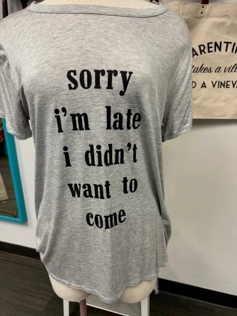 Sorry Late PS TeeHemp T-Shirts